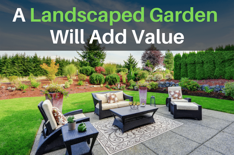 A-Landscaped-Garden-Will-Add-Value, Garden Remodeling, GArden Construction