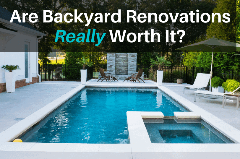 Are-backyard-renovations-really-worth-it, Backyard Remodeling, Backyard Construction