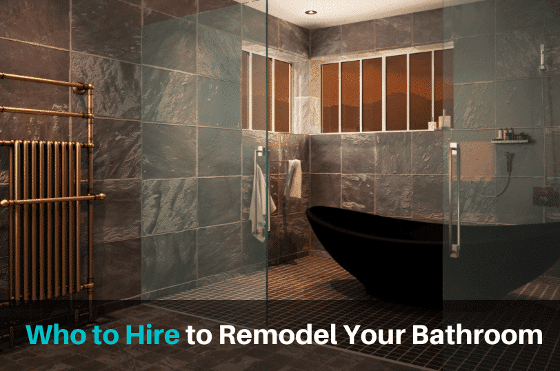 Who-to-Hire-to-Remodel-Your-Bathroom, Bathroom Remodeling, Bathroom Construction