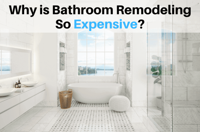 Why is Bathroom Remodeling So Expensive?