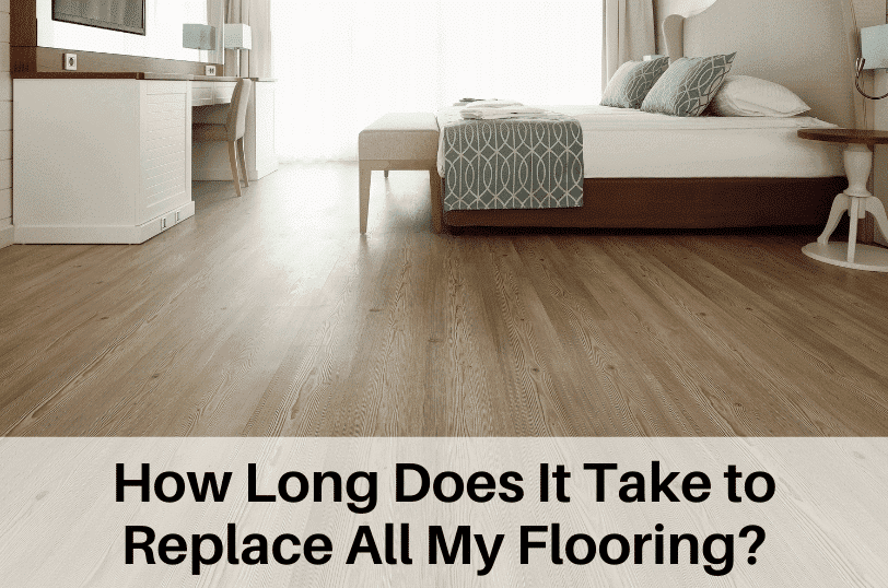 How Long Does It Take to Replace All My Flooring, Floor Remodeling, Floor Construction
