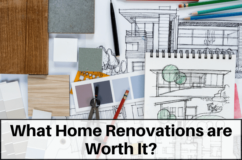 What Home Renovations are Worth It?