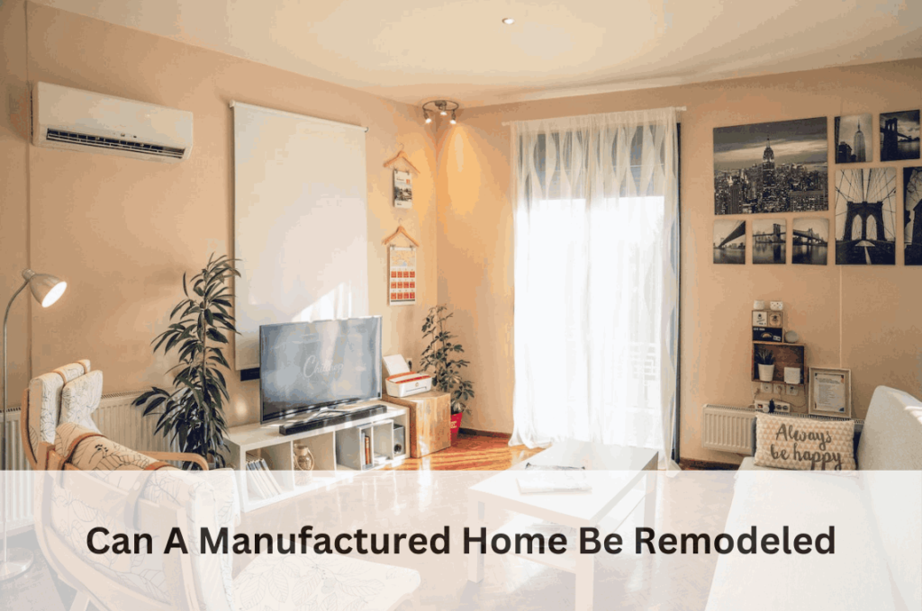 Can A Manufactured Home Be Remodeled