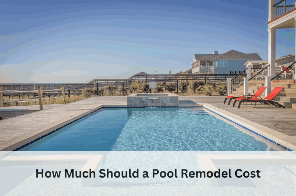 How Much Should a Pool Remodel Cost
