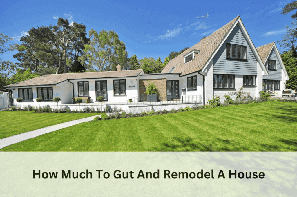 How Much To Gut And Remodel A House