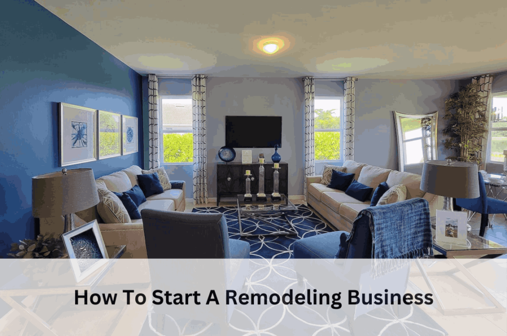 How To Start A Remodeling Business