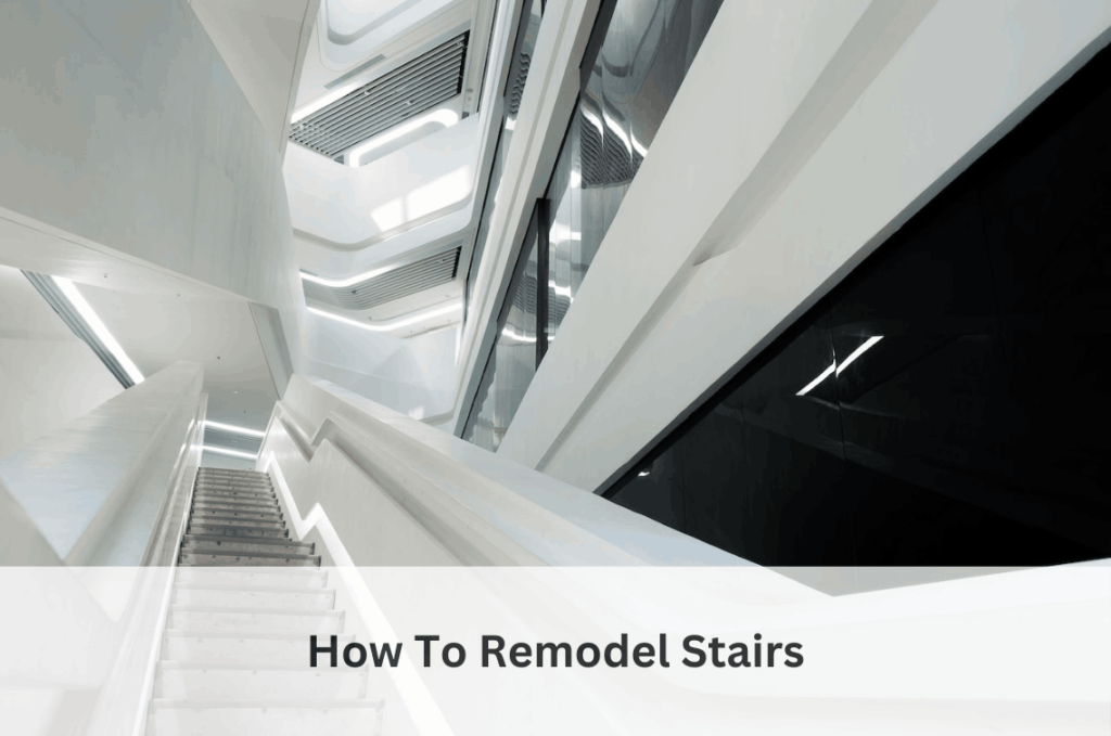 How To Remodel Stairs