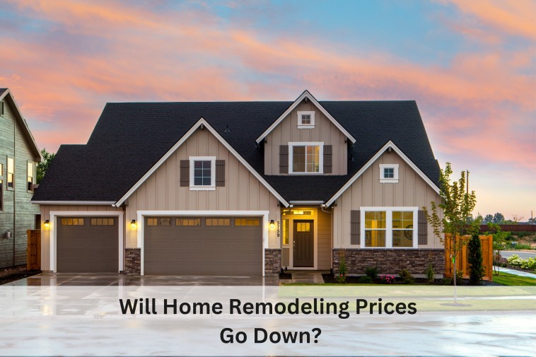 Will Home Remodeling Prices Go Down?