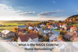 What is the NAICS Code for Home Remodeling?